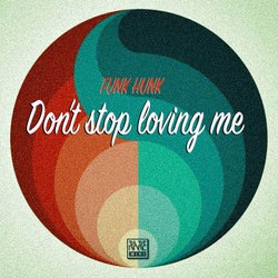 Don't Stop Lovin Me